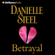 Danielle Steel - Betrayal: A Novel