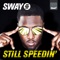 Still Speedin' (feat. Lupe Fiasco) [Radio Edit] - Sway lyrics
