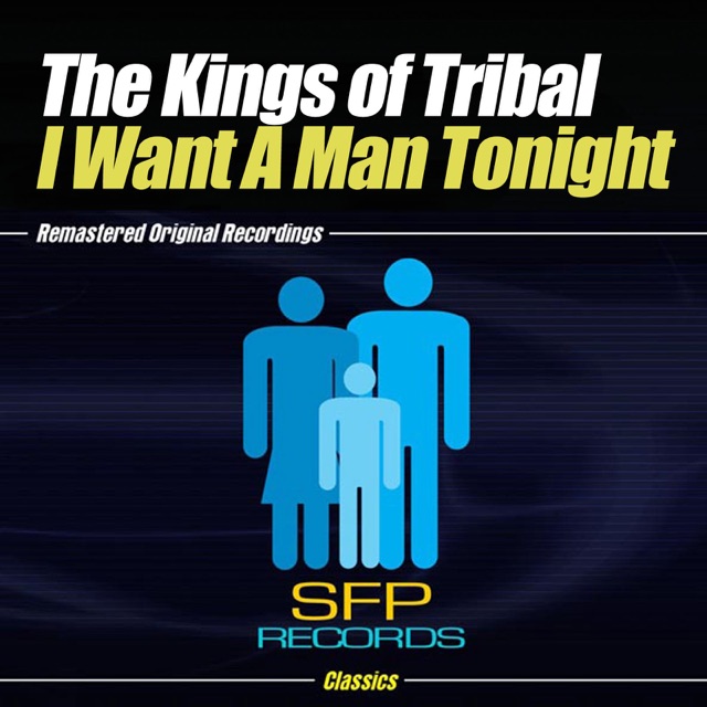 The Kings of Tribal I Want a Man Tonight Album Cover