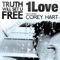 Truth Will Set U Free (feat. Corey Hart) - 1Love lyrics