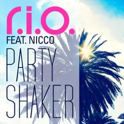 Party Shaker (feat. Nicco) [Remixes] - EP - R.i.o.