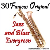30 Famous Original Jazz and Blues Evergreen (Remastered Version) artwork