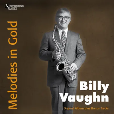 Melodies in Gold (Original Album Plus Bonus Tracks) - Billy Vaughn Melodies in Gold (Original Album Plus Bonus Tracks) - Billy Vaughn