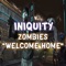 Zombies: Welcome Home - Iniquity lyrics