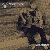 Waz e james - Noisy Trucks