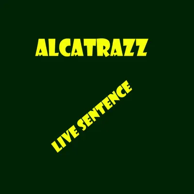 Live Sentence - Alcatrazz