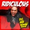 Ridiculous (Hyperbits Remix) [feat. Bombs Away] - Big Nab lyrics