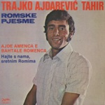 TRAJKO AJDAREVIĆ - Ajde Amenca E Bahtale Romenca