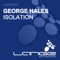 Isolation (Soliquid Remix) - George Hales lyrics