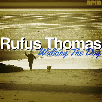 Walking the Dog - The Early Hits - Rufus Thomas Walking the Dog - The Early Hits - Rufus Thomas