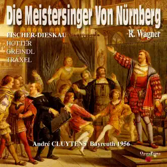 Richard Wagner: Die Mastersinger von Nürnberg (Bayreuth 1956) by Bayreuther Festspiele Orchester, André Cluytens, Chor der Bayreuther Festspiele Orchester & Gerhard Stolze album reviews, ratings, credits