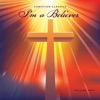 Christian Classics: I'm a Believer, Vol. 2