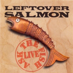 Leftover Salmon - Bend in the River