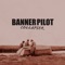 Greenwood - Banner Pilot lyrics