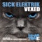 Vexed (Sonny Wharton & Karlos Cheadle Remix) - Sick Elektrik lyrics