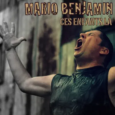 Ces Enfants Là - Single - Mario Benjamin