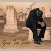 GONE TOO SOON artwork