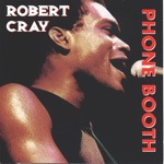 Robert Cray - Phone Booth