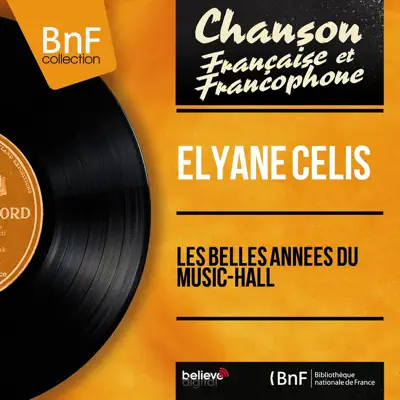 Les belles années du music-hall (Mono Version) - Elyane Celis Les belles années du music-hall (Mono Version) - Elyane Celis