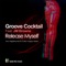 Release Myself (feat. JM Browne) - Groove Cocktail lyrics