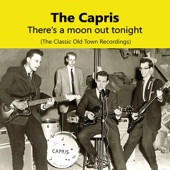 The Capris - There's a Moon Out Tonight