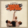 Cenizas del Paraiso (Original Motion Picture Soundtrack)