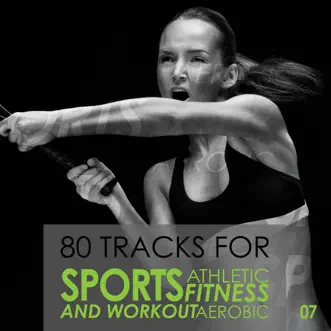 80 Tracks for Sport Athletic Fitness Aerobic and Workout, Vol. 7 by Various Artists album reviews, ratings, credits