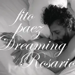 Dreaming Rosario - Fito Páez