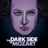 The Dark Side of Mozart