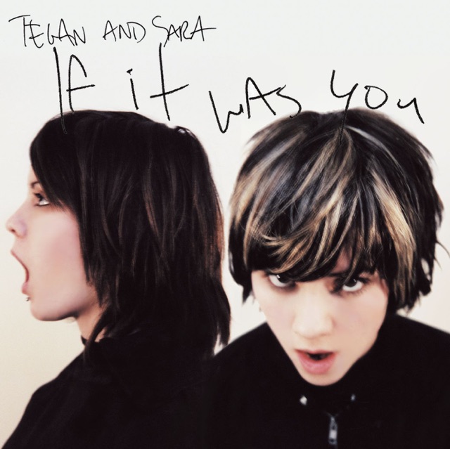Tegan and Sara If It Was You Album Cover