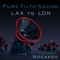 LAX to LDN (Daedelus Remix) - Pure Filth Sound lyrics