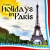 Happy Holidays in Paris - Love Summer in France