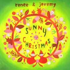 Sunny Christmas - EP by Renee & Jeremy album reviews, ratings, credits