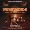Humanoids from the Deep (Original Motion Picture Soundtrack), 2012