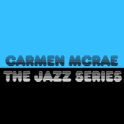 The Jazz Series - Carmen Mcrae