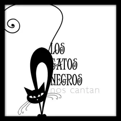 Los Gatos Negros Nos Cantan - Los Gatos Negros Los Gatos Negros Nos Cantan - Los Gatos Negros