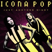 Icona Pop - Just Another Night (Radio Edit)