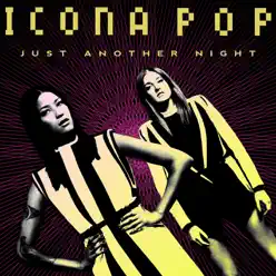 Just Another Night - Single - Icona Pop