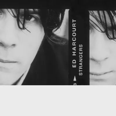 Strangers - Ed Harcourt Strangers - Ed Harcourt