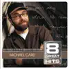 8 Great Hits: Michael Card album lyrics, reviews, download