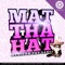 Mexican Cat Dance - Mat Tha Hat lyrics