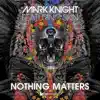 Stream & download Nothing Matters (feat. Skin) [Remixes] - EP