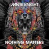 Nothing Matters (feat. Skin) [Remixes] - EP