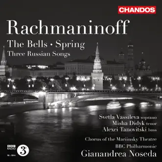 Kolokola (the Bells), Op. 35: I. Allegro, ma non tanto by Misha Didyk, Gianandrea Noseda, BBC Philharmonic Orchestra, St. Petersburg Mariinsky Theatre Chorus, Alexei Tanovitsky & Svetla Vassileva song reviws