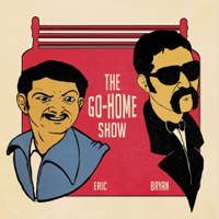 The Go Home Show podcast