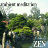 Zen : Part 7 - Ambient Meditation
