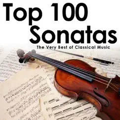 Top 100 Sonatas: The Very Best of Classical Music by Various Artists album reviews, ratings, credits