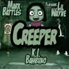 Creeper (feat. Lil Wayne & K.I. Bambino) song lyrics