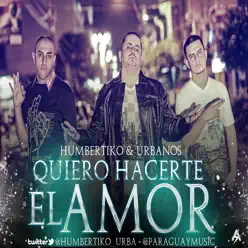 Quiero Hacerte el Amor - Single - Humbertiko y Urbanos