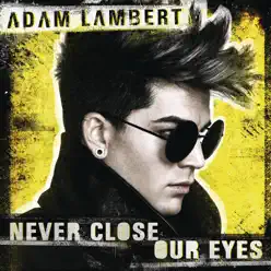 Never Close Our Eyes (Almighty Radio Mix) - Single - Adam Lambert